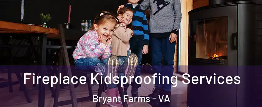 Fireplace Kidsproofing Services Bryant Farms - VA