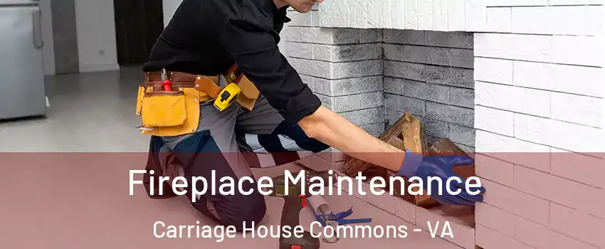 Fireplace Maintenance Carriage House Commons - VA