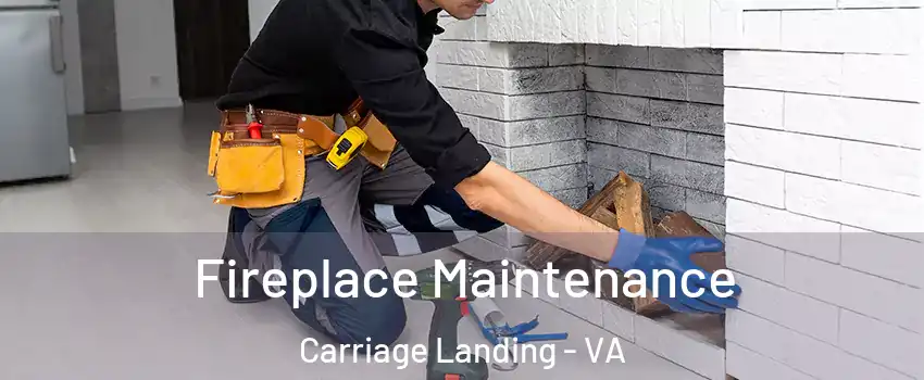 Fireplace Maintenance Carriage Landing - VA