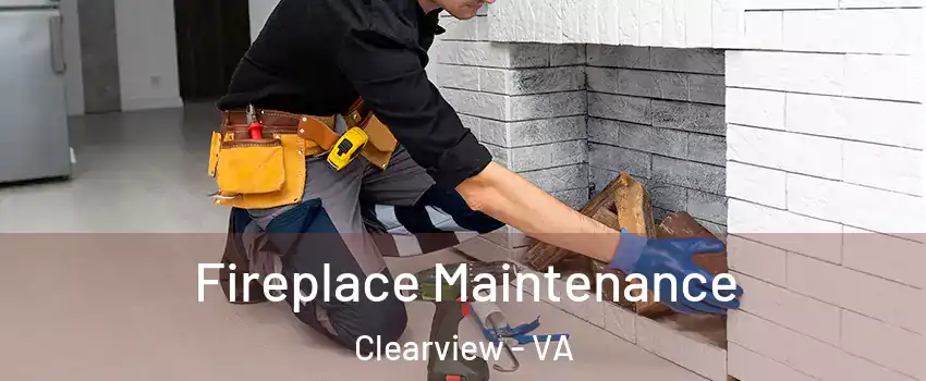 Fireplace Maintenance Clearview - VA