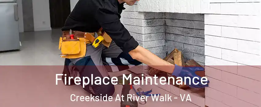 Fireplace Maintenance Creekside At River Walk - VA
