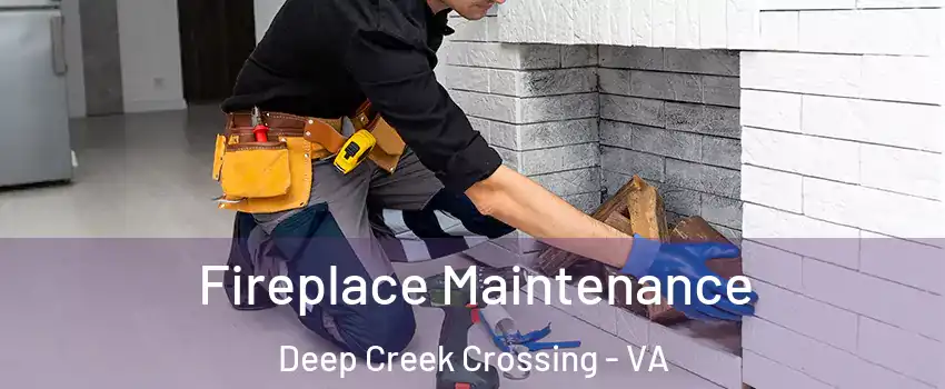 Fireplace Maintenance Deep Creek Crossing - VA