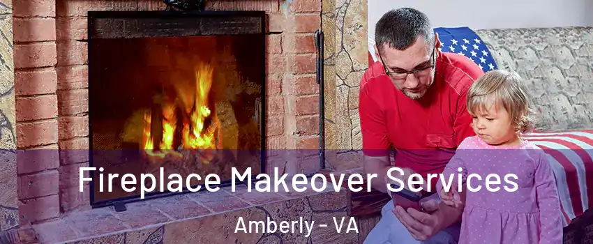 Fireplace Makeover Services Amberly - VA