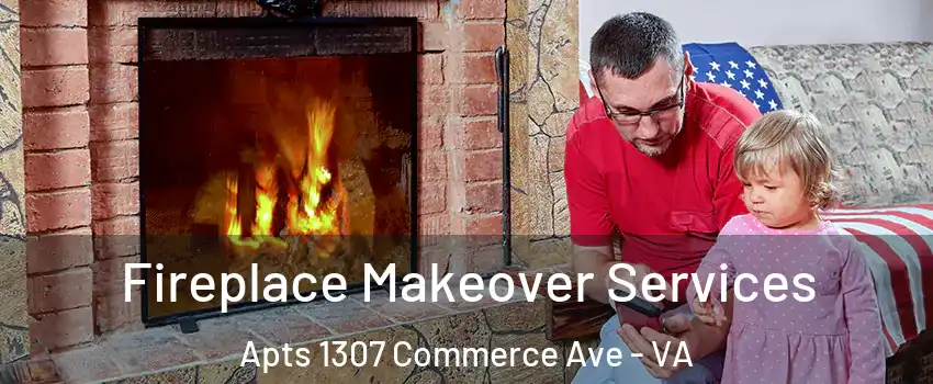 Fireplace Makeover Services Apts 1307 Commerce Ave - VA
