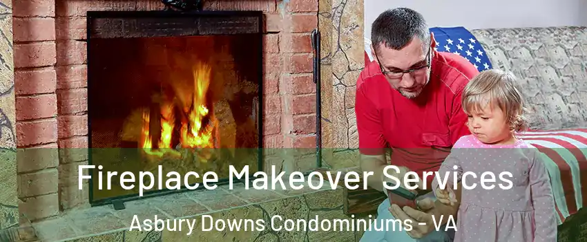 Fireplace Makeover Services Asbury Downs Condominiums - VA