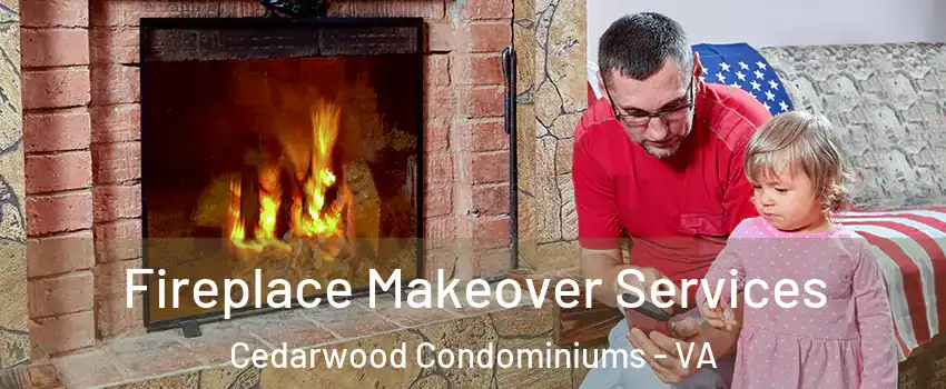 Fireplace Makeover Services Cedarwood Condominiums - VA