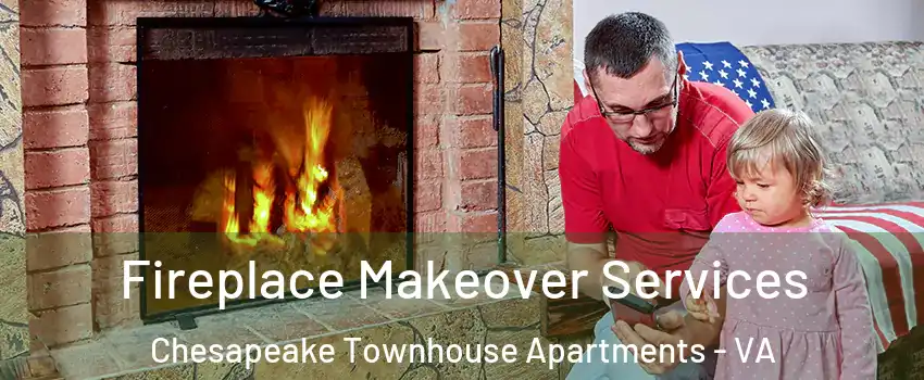 Fireplace Makeover Services Chesapeake Townhouse Apartments - VA