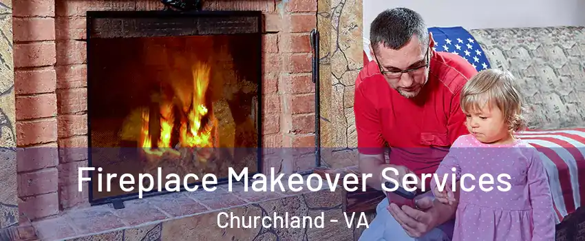 Fireplace Makeover Services Churchland - VA