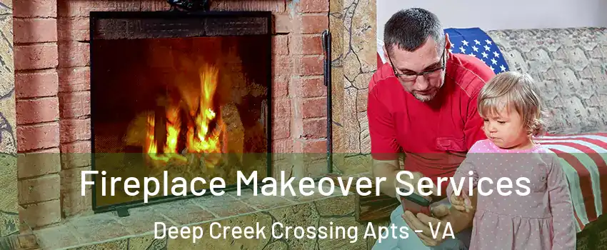 Fireplace Makeover Services Deep Creek Crossing Apts - VA
