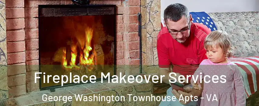 Fireplace Makeover Services George Washington Townhouse Apts - VA