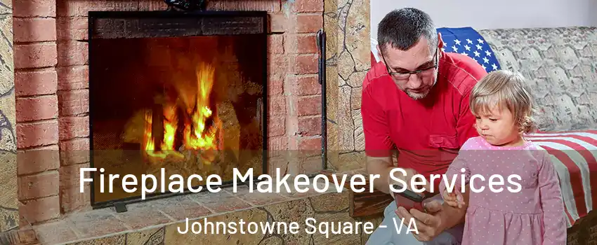 Fireplace Makeover Services Johnstowne Square - VA