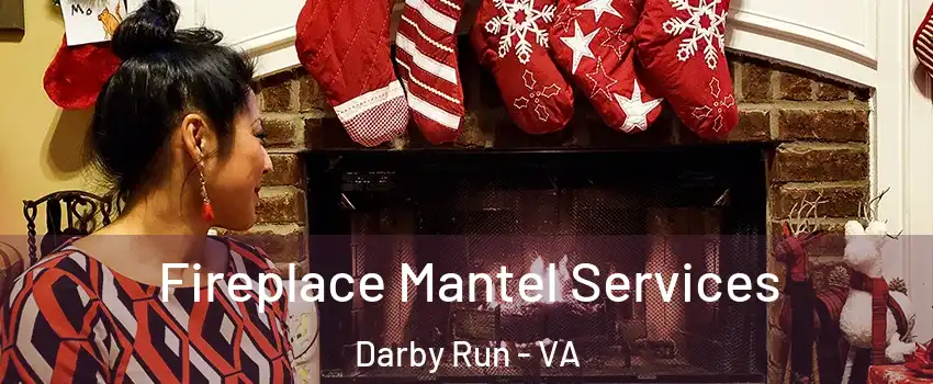 Fireplace Mantel Services Darby Run - VA