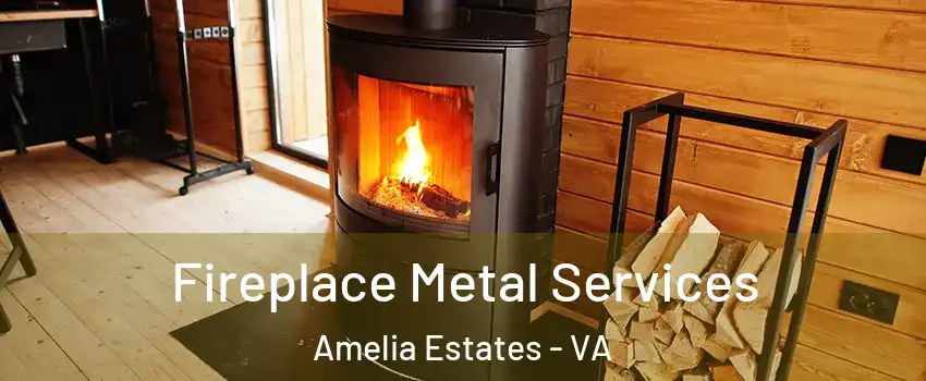 Fireplace Metal Services Amelia Estates - VA