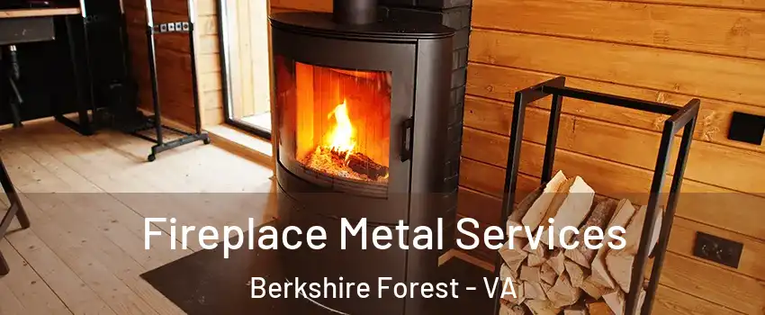 Fireplace Metal Services Berkshire Forest - VA