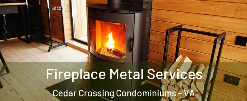 Fireplace Metal Services Cedar Crossing Condominiums - VA