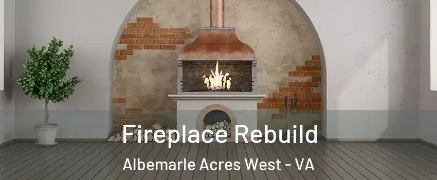 Fireplace Rebuild Albemarle Acres West - VA