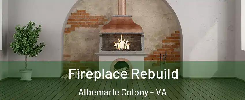 Fireplace Rebuild Albemarle Colony - VA