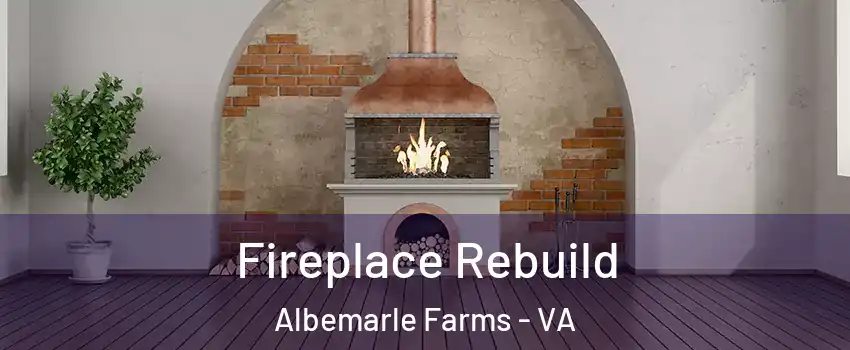 Fireplace Rebuild Albemarle Farms - VA