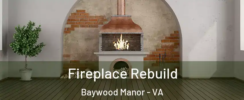 Fireplace Rebuild Baywood Manor - VA