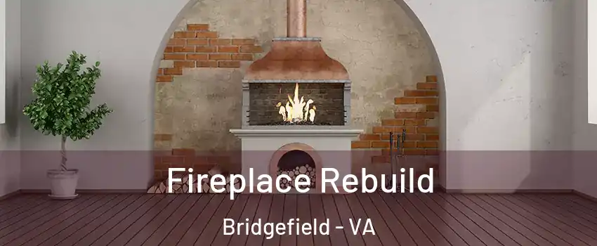 Fireplace Rebuild Bridgefield - VA