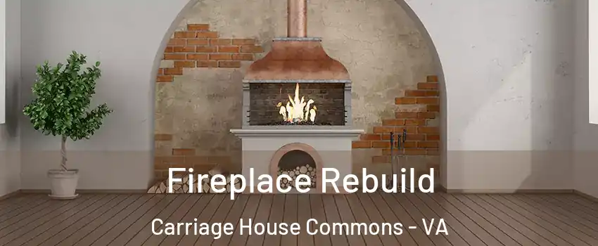 Fireplace Rebuild Carriage House Commons - VA
