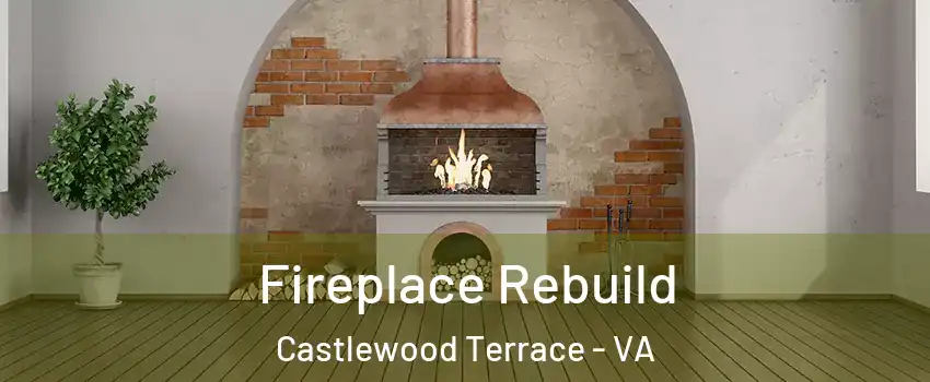 Fireplace Rebuild Castlewood Terrace - VA