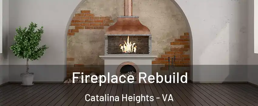 Fireplace Rebuild Catalina Heights - VA