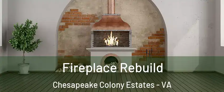 Fireplace Rebuild Chesapeake Colony Estates - VA