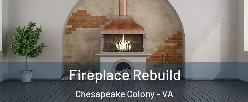 Fireplace Rebuild Chesapeake Colony - VA