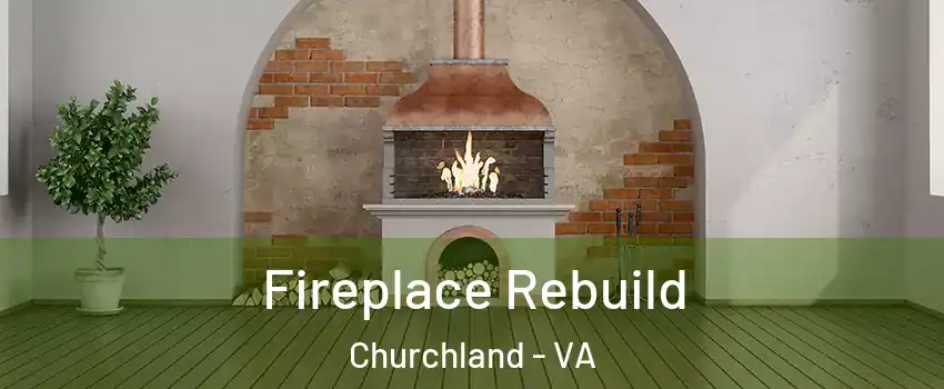 Fireplace Rebuild Churchland - VA