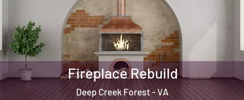 Fireplace Rebuild Deep Creek Forest - VA