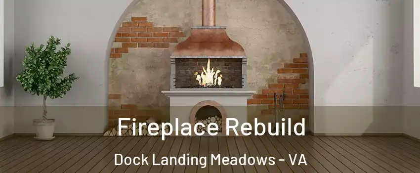Fireplace Rebuild Dock Landing Meadows - VA