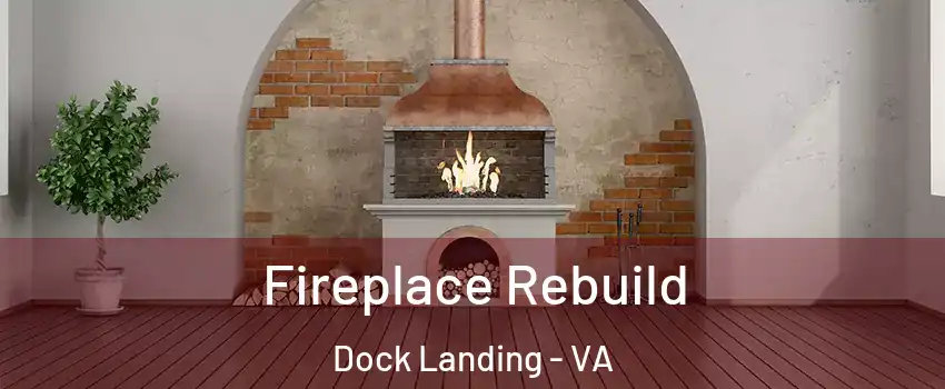 Fireplace Rebuild Dock Landing - VA