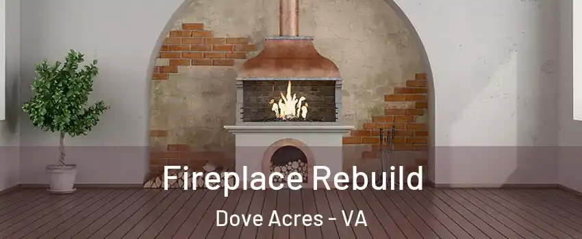 Fireplace Rebuild Dove Acres - VA