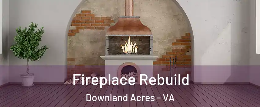 Fireplace Rebuild Downland Acres - VA