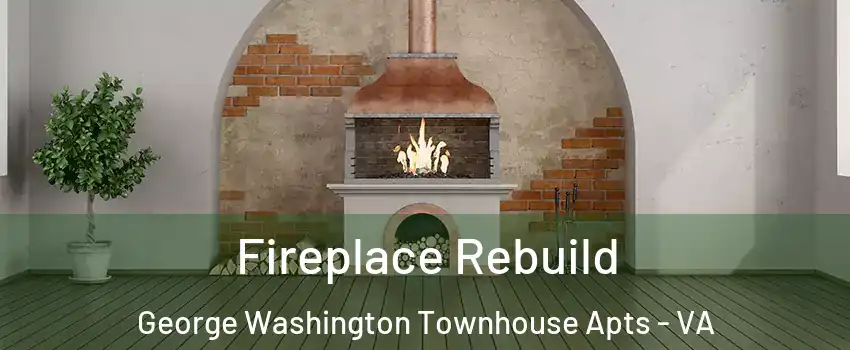 Fireplace Rebuild George Washington Townhouse Apts - VA