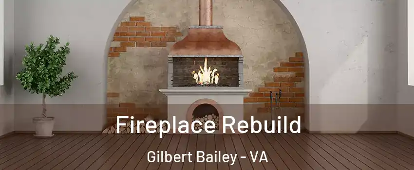 Fireplace Rebuild Gilbert Bailey - VA