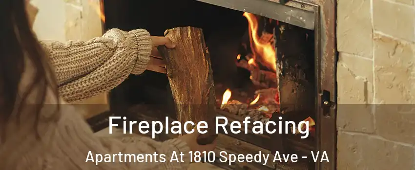 Fireplace Refacing Apartments At 1810 Speedy Ave - VA