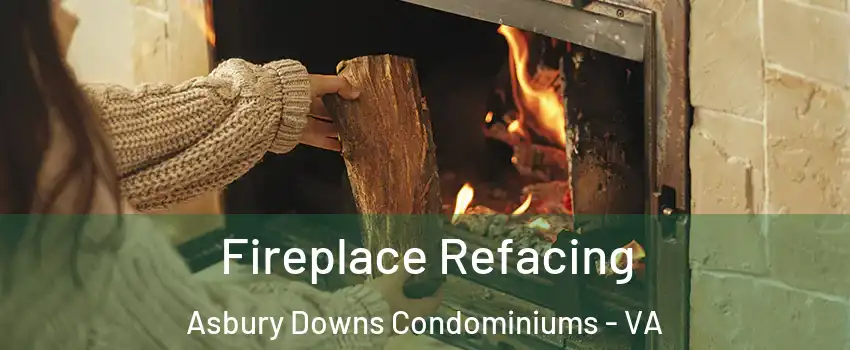 Fireplace Refacing Asbury Downs Condominiums - VA