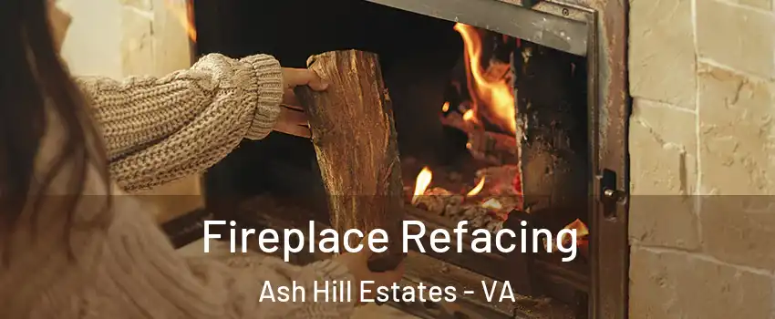 Fireplace Refacing Ash Hill Estates - VA