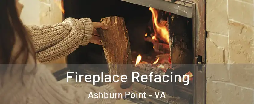 Fireplace Refacing Ashburn Point - VA