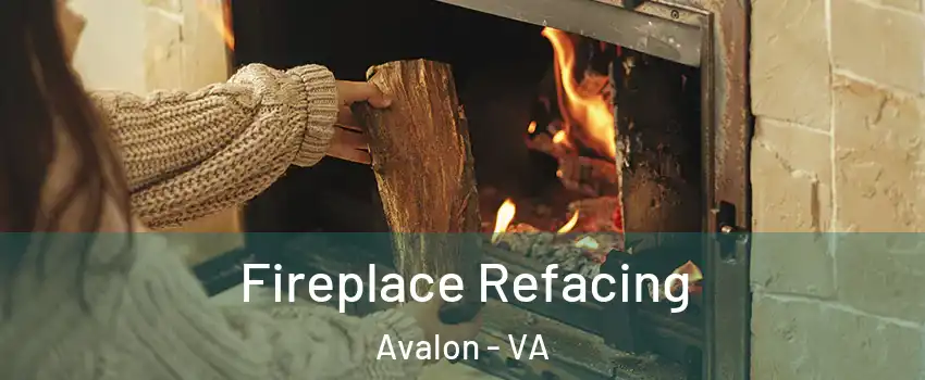 Fireplace Refacing Avalon - VA