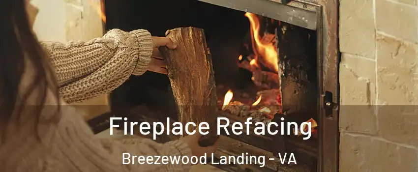 Fireplace Refacing Breezewood Landing - VA