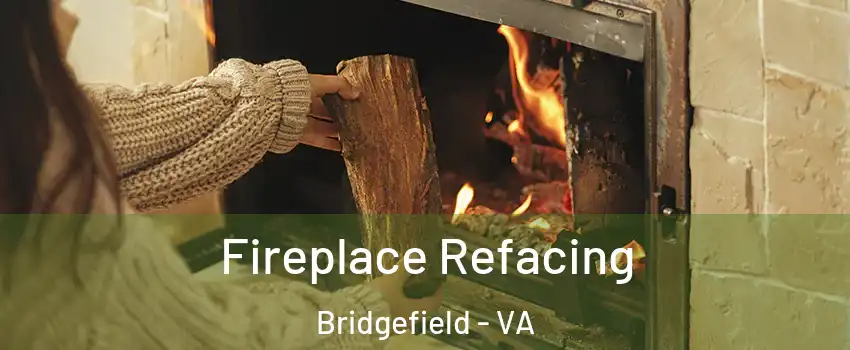Fireplace Refacing Bridgefield - VA