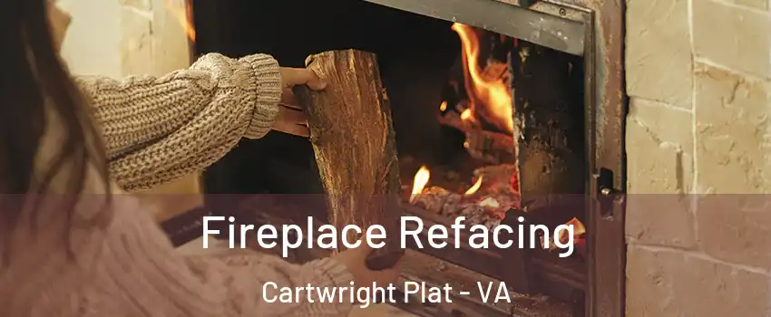 Fireplace Refacing Cartwright Plat - VA