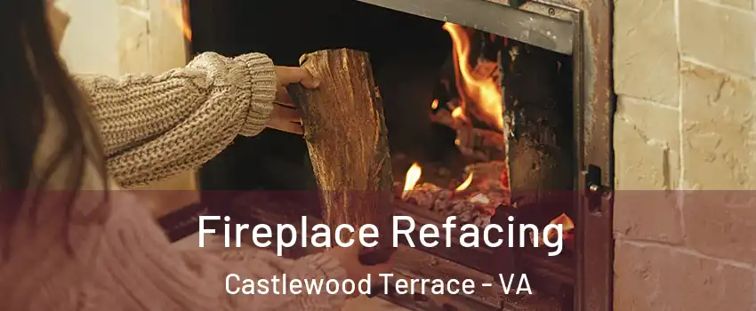 Fireplace Refacing Castlewood Terrace - VA