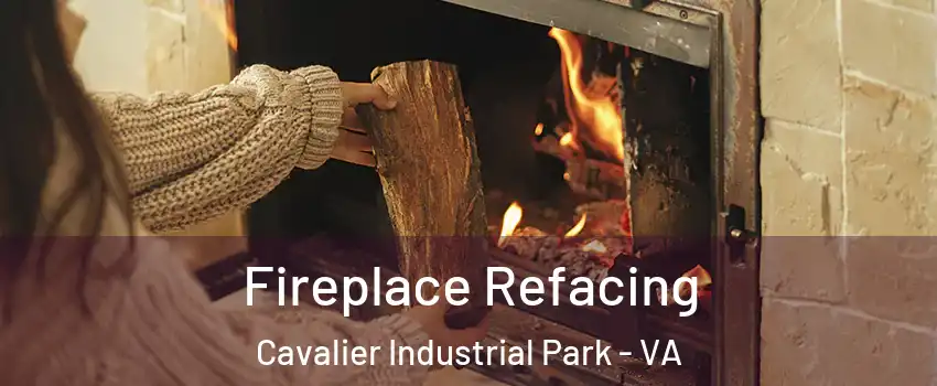 Fireplace Refacing Cavalier Industrial Park - VA
