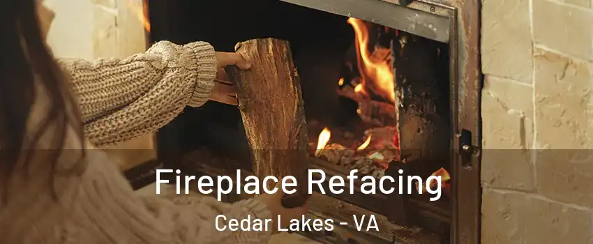 Fireplace Refacing Cedar Lakes - VA