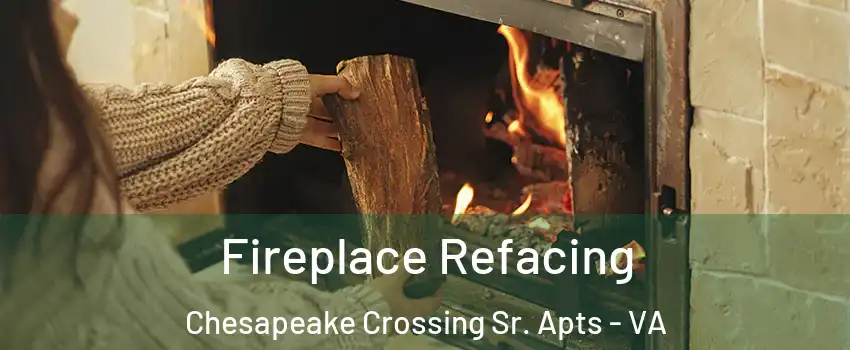 Fireplace Refacing Chesapeake Crossing Sr. Apts - VA