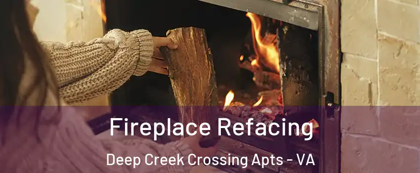 Fireplace Refacing Deep Creek Crossing Apts - VA